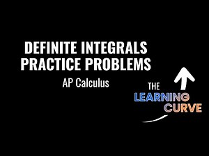 Definite Integrals Practice Problems- AP Calculus