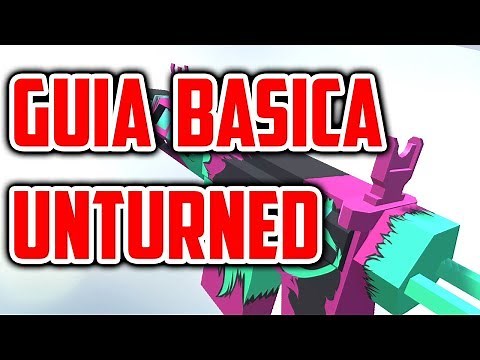 COMO COMENZAR EN UNTURNED! - 7 TRUCOS BÁSICOS PARA PRINCIPIANTES!!
