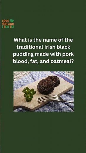 What is the name of the traditional Irish black pudding
