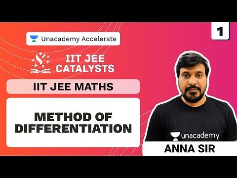Method of Differentiation L 1 | IIT-JEE Catalysts | JEE Maths | ANNA Sir | Unacademy Accelerate