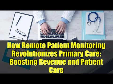 How Remote Patient Monitoring Revolutionizes Primary Care: Boosting Revenue and Patient Care