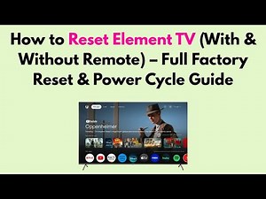 How to Reset Element TV (With & Without Remote) – Full Factory Reset & Power Cycle Guide