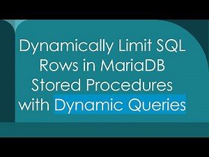 Dynamically Limit SQL Rows in MariaDB Stored Procedures with Dynamic Queries