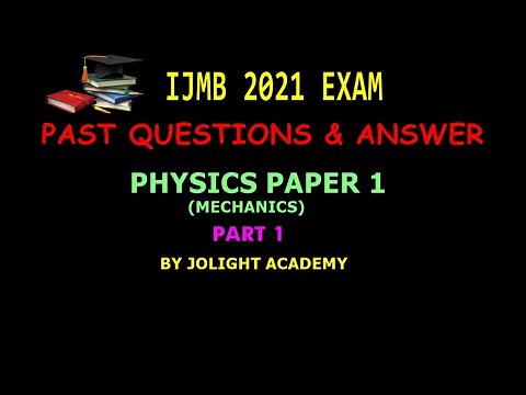 IJMB 2021 PHYSICS PAPER 1 PAST QUESTION AND ANSWER ||PART 1||