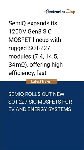 SemiQ Expands 1200V Gen3 SiC MOSFET Lineup: New SOT-227 Modules for EVs, Solar & Energy Storage ⚡🔋