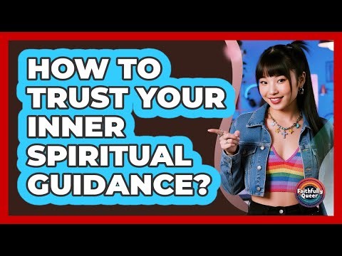 How To Trust Your Inner Spiritual Guidance?