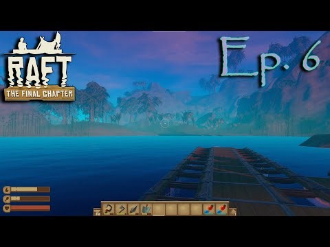Raft - Ep 6 - long play w/commentary