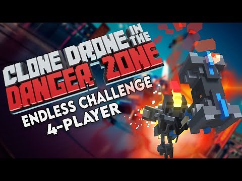 Endless Co-op! - Clone Drone in the Danger Zone [4 Player Co-op!]