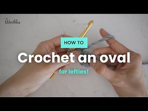 Left-handed // How to start a crochet oval