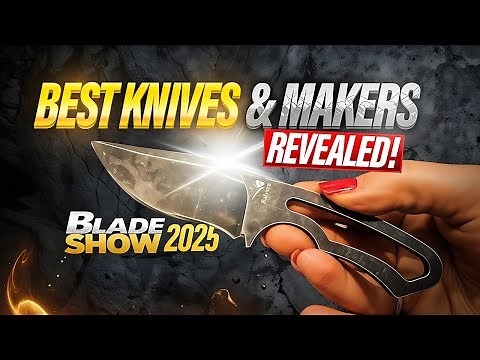 BLADE SHOW Atlanta 2025: BEST KNIVES & Makers Revealed!