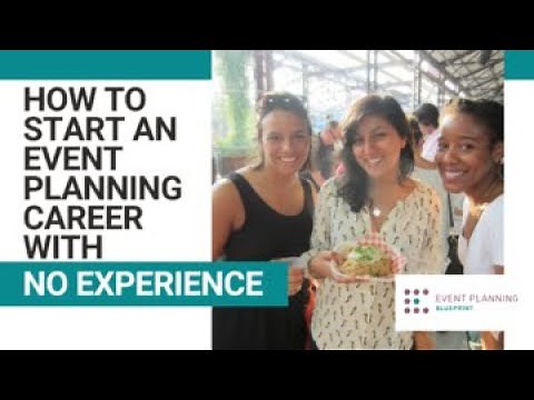 How to Start an Event Planning Career With No Experience