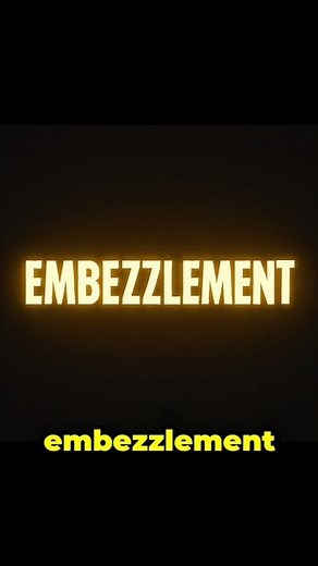 What Is Embezzlement? Explained in 60 Seconds