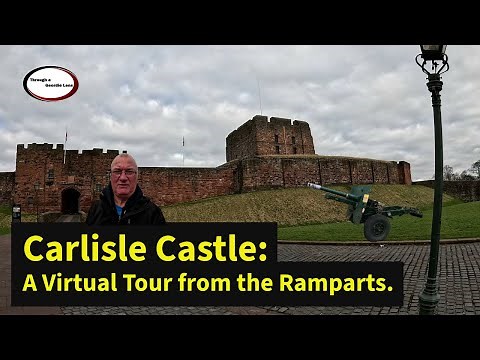 Carlisle Castle: A Virtual Tour from the Ramparts