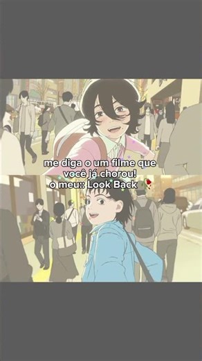 #LOOKBACK :: tudo neste filme é lindo 🥲 :: #ROMANCE#TRISTE #fpyシ #NAOFLOPA