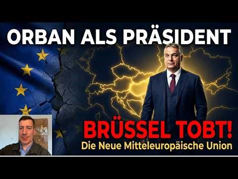 Viktor Orban is being touted as the president of a new Central European Union - Brussels is furious!