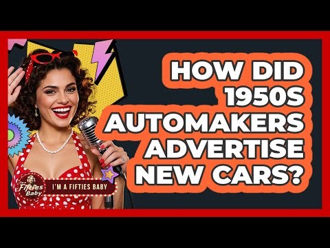How Did 1950s Automakers Advertise New Cars?