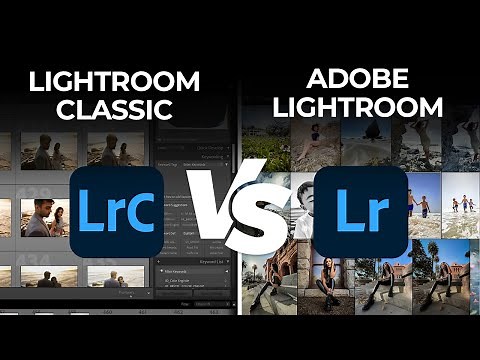 Lightroom Fundamentals: Adobe Lightroom vs Lightroom Classic