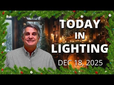 A Special Holiday Edition of Today in Lighting | TiL | 18 DEC 2025