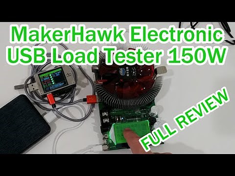MakerHawk Electronic Load Tester - USB Load Tester 150W 200V 20A Resistor FULL USB TESTING REVIEW