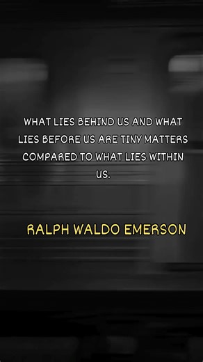What Lies Within Us Matters Most Ralph Waldo Emerson