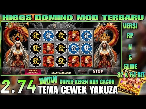 Apk Higgs Domino RP,N,S V2.74 - Higgs Domino Mod Apk Terbaru 2026 - TEMA CEWEK YAKUZA