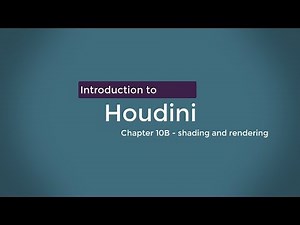 Introduction to Houdini - Chapter 10B - Shaders and rendering