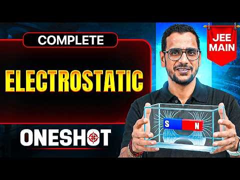 Complete ELECTROSTATIC in One Shot || All Concepts & PYQ's || JEE Main