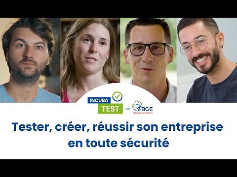 Découvrez Incubatest BGE, la solution pour tester, créer et réussir son entreprise en toute sécurité