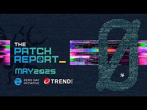 The Patch Report for May 2025