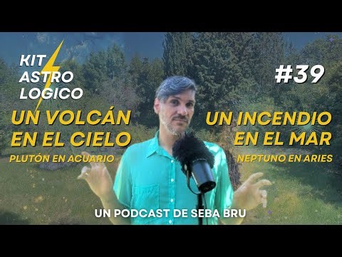 Un volcán en el cielo, un incendio en el mar. Plutón en Acuario y Neptuno entra en Aries | Kit 40