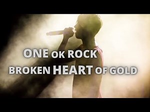 One Ok Rock - Broken Heart of Gold (Video Lyrics)