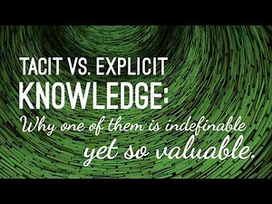 The Observer: Tacit vs. Explicit Knowledge: Why one of them is indefinable yet so valuable.