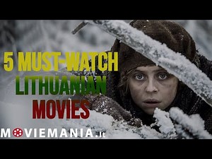 5 Must-Watch Lithuanian Movies