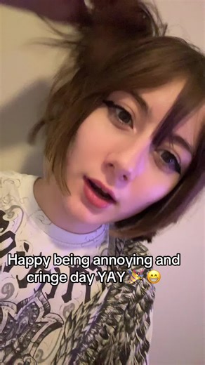 Celebrate Being Annoying and Cringe Every Day