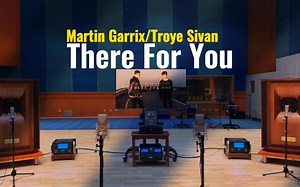 There For You - Martin Garrix, Troye Sivan【Hi-Res】百万级装备试听