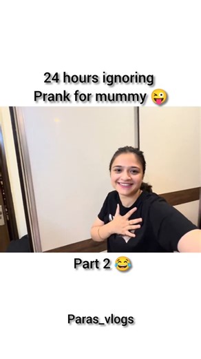 paras thakral vlogs ❤️ on Instagram: "24 hours ignoring prank for mummy 😂🤪(part 2) : This video credit by @theparasthakral"