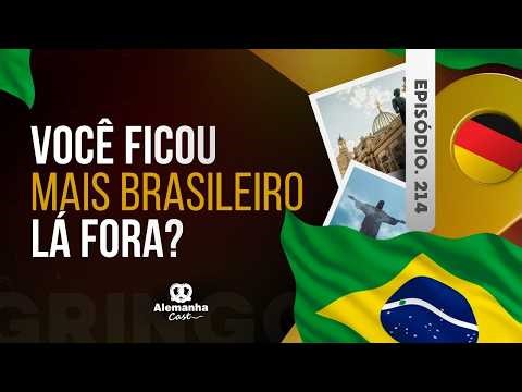 Nem 100% alemão, nem 100% brasileiro: a identidade híbrida (Alemanha Cast 214)
