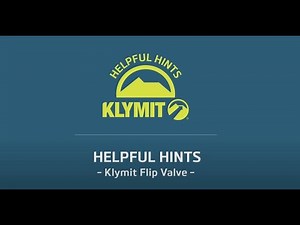 Helpful Hints: How To Use The Klymit Flip Valve