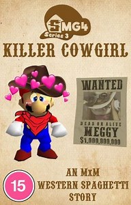 SMG4 Fanfic: Killer Cowgirl (AN MxM WESTERN SPAGHETTI STORY) - Chapter 1: The Name's Meggy...