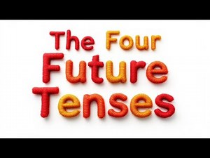 The Four Future Tenses in English | Learn with Examples