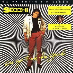 Secchi - Da Ya Think I'm Secchi