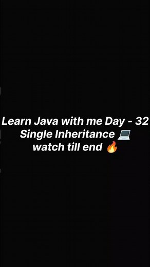Learn Java with me Day - 32 🔥 Single Inheritance #coding