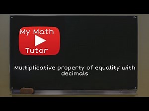 Multiplicative property of equality with decimals