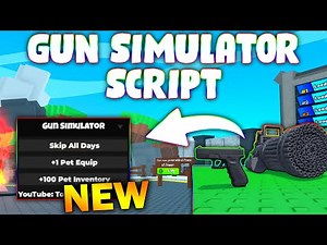 *NEW* Gun Simulator Script (PASTEBIN 2026) (SKIP ALL DAYS , +1PET EQUIP , +100 PET INVENTORY )