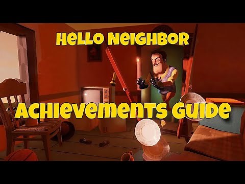 All Hello Neighbor Achievements and How to Unlock Them!
