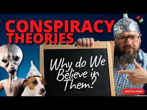 Why Do We Believe in Conspiracy Theories?