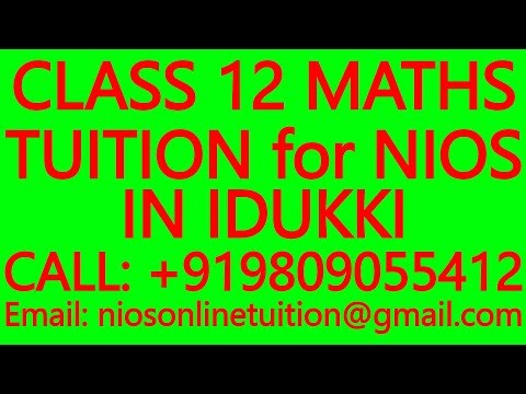 CLASS 12 MATHS TUITION for NIOS IN IDUKKI- SECONDARY & SENIOR SECONDARY- SCIENCE, PHYSICS, CHEMISTRY