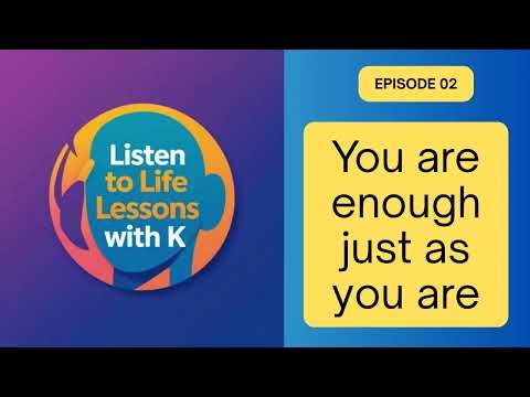 Episode 2 - You are enough just as you are! #selflove #motivation #goodvibes #LLLwithK
