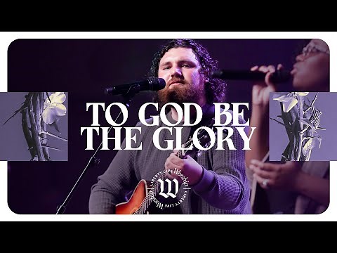 To God Be The Glory | Liberty Live Worship feat. Mark Watts (Official Video)