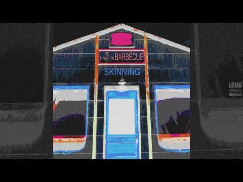 We Slaughter Barbecue - Skinning